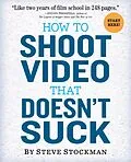 E-Book (epub) How to Shoot Video That Doesn't Suck von Steve Stockman