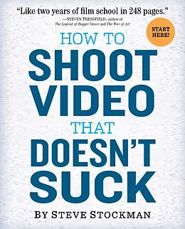 E-Book (epub) How to Shoot Video That Doesn't Suck von Steve Stockman
