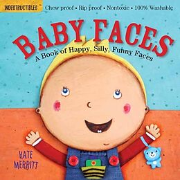 Couverture cartonnée Indestructibles: Baby Faces: A Book of Happy, Silly, Funny Faces de Kate (ILT) Merritt