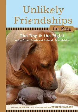 E-Book (epub) Unlikely Friendships for Kids: The Dog & The Piglet von Jennifer S. Holland