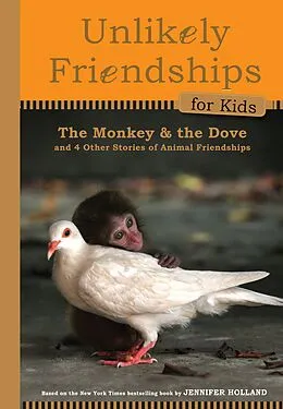 E-Book (epub) Unlikely Friendships for Kids: The Monkey & the Dove von Jennifer S. Holland