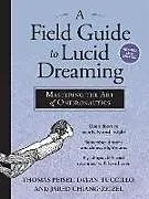 Kartonierter Einband A Field Guide to Lucid Dreaming von Dylan Tuccillo, Jared Zeizel, Thomas Peisel