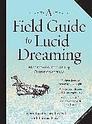 Couverture cartonnée A Field Guide to Lucid Dreaming de Dylan Tuccillo, Jared Zeizel, Thomas Peisel
