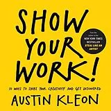 Kartonierter Einband (Kt) Show Your Work! von Austin Kleon
