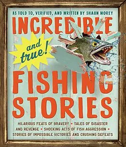 E-Book (epub) Incredible-and True!-Fishing Stories von Shaun Morey