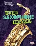 E-Book (pdf) Is the Saxophone for You? von Elaine Landau
