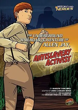 E-Book (pdf) Underground Railroad Adventure of Allen Jay, Antislavery Activist von Marlene Targ Brill