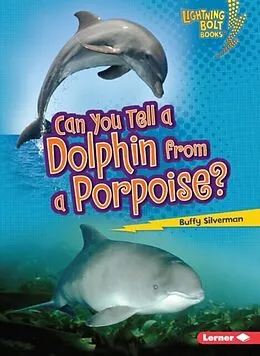 E-Book (pdf) Can You Tell a Dolphin from a Porpoise? von Buffy Silverman