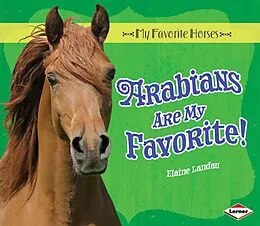 E-Book (pdf) Arabians Are My Favorite! von Elaine Landau