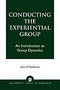 Kartonierter Einband Conducting the Experiential Group von Toothman John M.