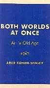 Fester Einband Both Worlds at Once von Cohen-Shalev Amir