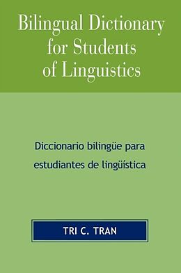 Kartonierter Einband Bilingual Dictionary for Students of Linguistics von Tri C. Tran