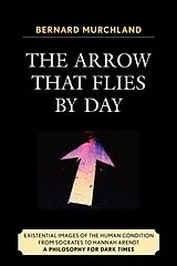Kartonierter Einband The Arrow that Flies by Day von Murchland Bernard