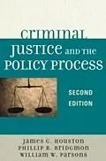 E-Book (pdf) Criminal Justice and the Policy Process von James G. Houston, Phillip B. Bridgmon, William W. Parsons
