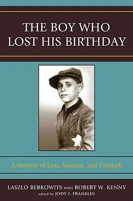 E-Book (epub) The Boy Who Lost His Birthday von Laszlo Berkowits, Robert W. Kenny