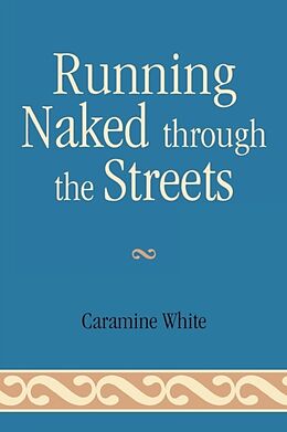 Kartonierter Einband Running Naked Through the Streets von Caramine White