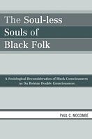 eBook (pdf) Soul-less Souls of Black Folk de Paul C. Mocombe