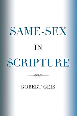 Kartonierter Einband Same-Sex in Scripture von Robert Geis