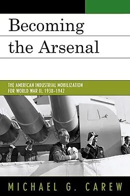 E-Book (epub) Becoming the Arsenal von Michael G. Carew