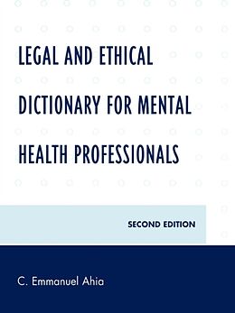 Kartonierter Einband Legal and Ethical Dictionary for Mental Health Professionals von C. Emmanuel Ahia