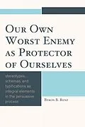 ePUB Our Own Worst Enemy as Protector of Ourselves von Byron B. Renz