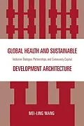 E-Book (epub) Global Health and Sustainable Development Architecture von Mei-Ling Wang