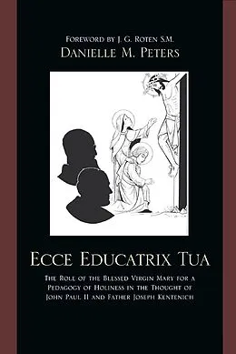 E-Book (epub) Ecce Educatrix Tua von Danielle M. Peters