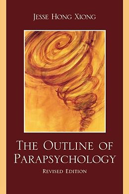 Kartonierter Einband The Outline of Parapsychology, Revised Edition von Jesse Hong Xiong