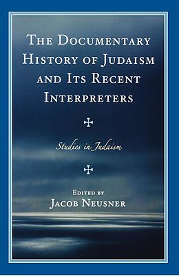 eBook (epub) The Documentary History of Judaism and Its Recent Interpreters de 