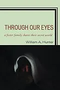 E-Book (epub) Through Our Eyes von William A. Hunter