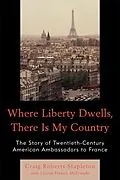 E-Book (epub) Where Liberty Dwells, There Is My Country von Craig Roberts Stapleton, Louise French Mccready