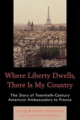 E-Book (epub) Where Liberty Dwells, There Is My Country von Craig Roberts Stapleton, Louise French Mccready