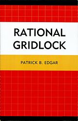 eBook (epub) Rational Gridlock de Patrick B. Edgar