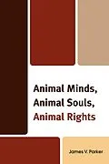 E-Book (epub) Animal Minds, Animal Souls, Animal Rights von James V. Parker