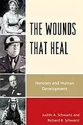 ePUB The Wounds that Heal von Judith A. Schwartz, Richard B. Schwartz
