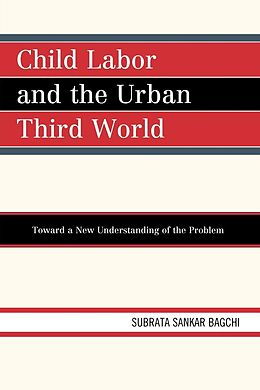 eBook (epub) Child Labor and the Urban Third World de Subrata Sankar Bagchi