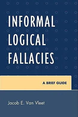 E-Book (epub) Informal Logical Fallacies von Jacob E. van Vleet