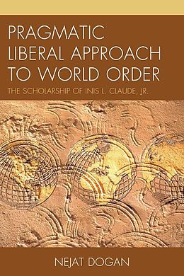 eBook (epub) Pragmatic Liberal Approach To World Order de Nejat Dogan