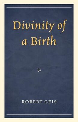 Fester Einband Divinity of a Birth von Robert Geis