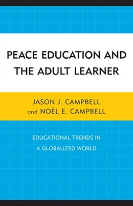 Kartonierter Einband Peace Education and the Adult Learner von Jason J. Campbell, Noël E. Campbell