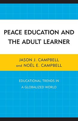 E-Book (epub) Peace Education and the Adult Learner von Jason J. Campbell, Noël E. Campbell
