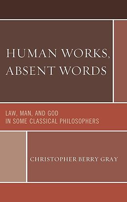 E-Book (epub) Human Works, Absent Words von Christopher Berry Gray
