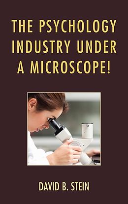 E-Book (epub) The Psychology Industry Under a Microscope! von David B. Stein