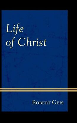 Fester Einband Life of Christ von Robert Geis
