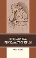 E-Book (epub) Depression as a Psychoanalytic Problem von Paolo Azzone