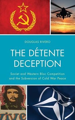 Livre Relié The Détente Deception de Douglas Rivero