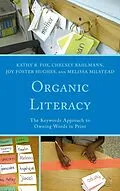 E-Book (epub) Organic Literacy von Kathy R. Fox, Chelsey Bahlmann, Joy Foster Hughes