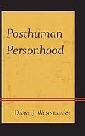E-Book (pdf) Posthuman Personhood von Daryl J. Wennemann