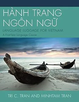 E-Book (epub) HÀNH TRANG NGÔN NG?: LANGUAGE LUGGAGE FOR VIETNAM von Tri C. Tran, Minh-Tam Tran
