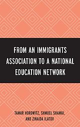 eBook (epub) From an Immigrant Association to a National Education Network de Tamar Horowitz, Shmuel Shamai, Zinaida Ilatov